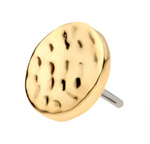14K Gold Threadless Hammered Disk Top (3 sizes)